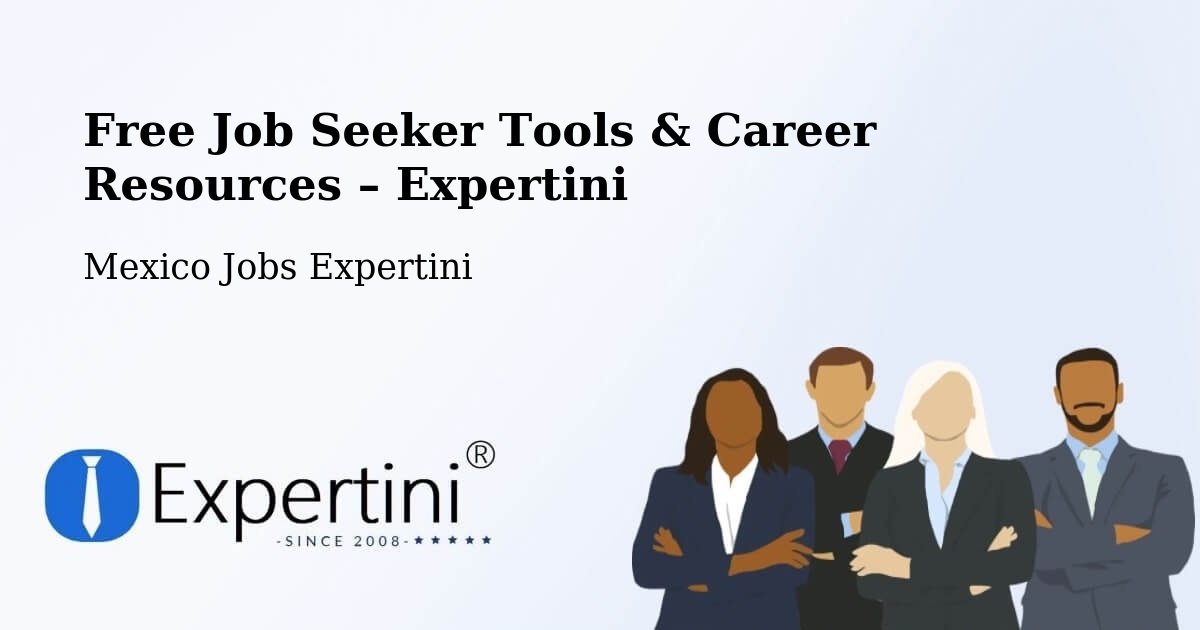 Free Job Seeker Tools & Career Resources – Ocoyoacac - Ocoyoacac, Mexico Jobs Expertini
