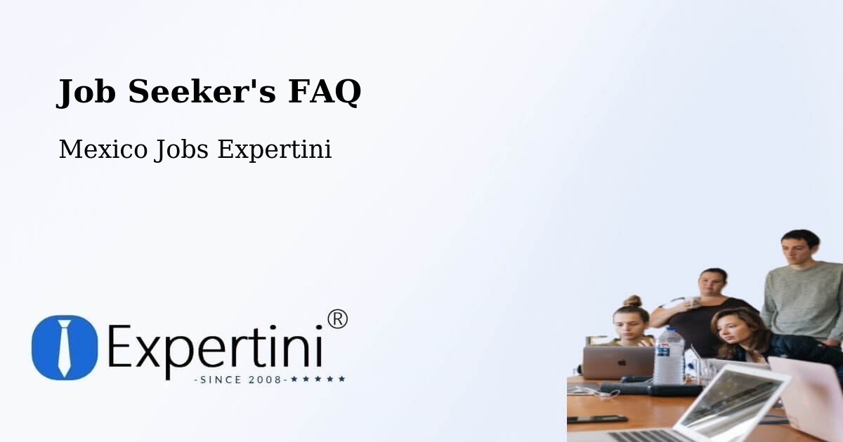Job Seeker FAQ – Ocoyoacac - Mexico Jobs Expertini